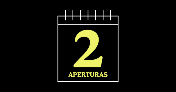 No una…¡sino DOS APERTURAS!